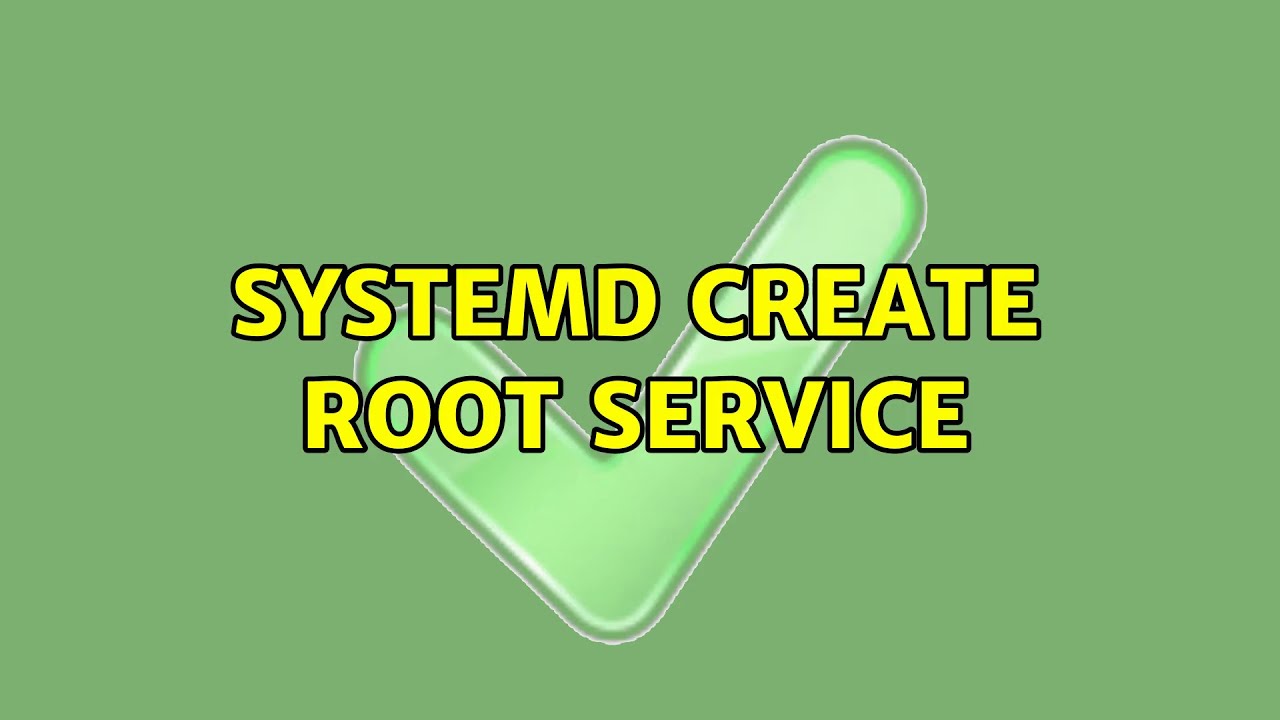 systemd create root service - YouTube