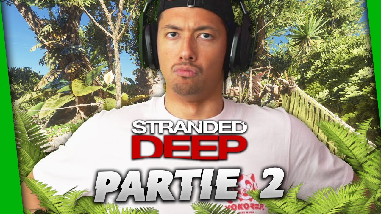 ON S'ÉCHAPPE DE CETTE ILE ► STRANDED DEEP PARTIE 2
