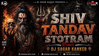 SHIV TANDAV STOTRAM || REMIX || DJ SAGAR KANKER