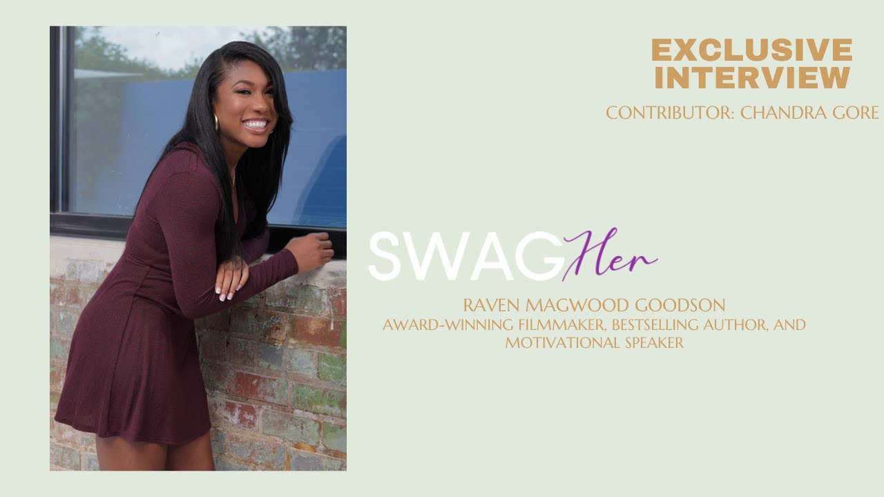 SwagHer Exclusive Interview with Award Winning Filmmaker Raven Magwood Goodson