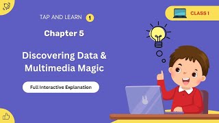 Class 1 Chapter 5 - Discovering Data & Multimedia Magic! interactive explanation