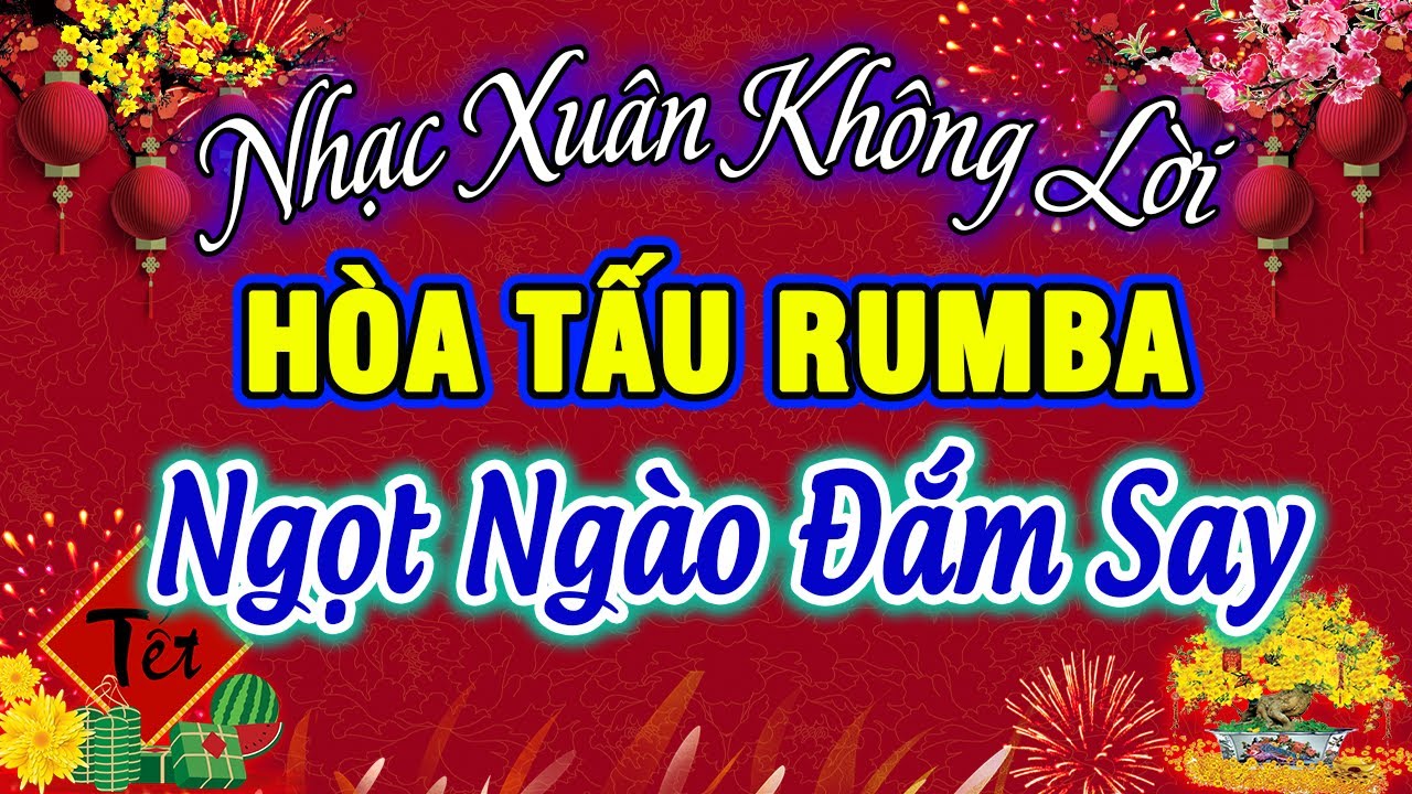 Hòa Tấu Rumba Nhạc Xuân Không Lời HAY NHẤT HIỆN NAY - Nhạc Tết 2026 - Nhạc Test Loa Chuẩn Nhất