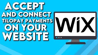 How To Connect And Accept Tilopay Payments on Your Website on Wix