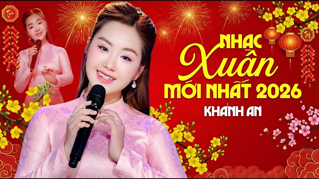 Nhạc Xuân Mới Nhất Mùng 1 Tết - Anh Cho Em Mùa Xuân - Khánh An | Nhạc Tết Bính Ngọ 2026