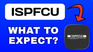 ISPFCU App Overview - What to Expect?