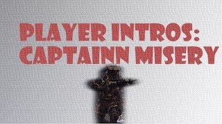 Player Intro: Captainn Misery