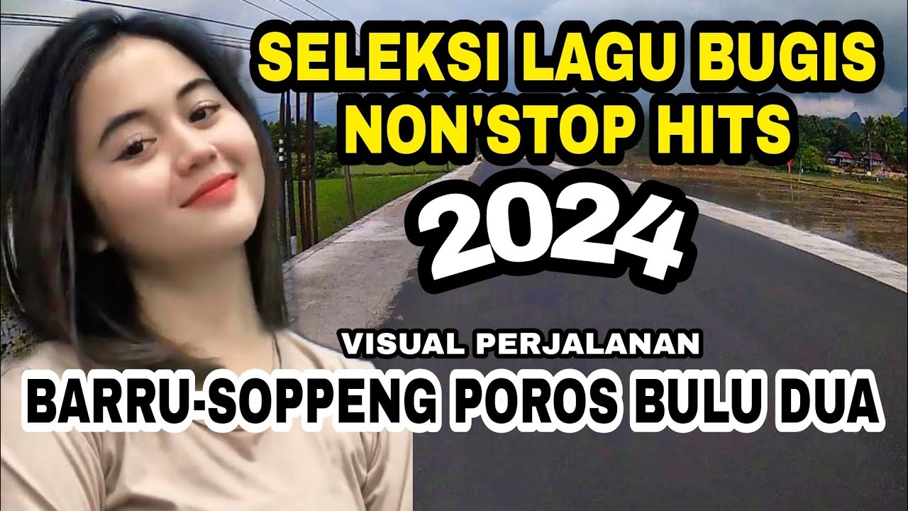 Seleksi Lagu bugis Nonstop Populer sampai  tahun 2024 ,enak didengar perjalanan poros barru -soppeng