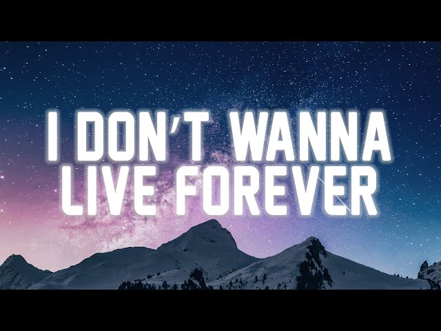 ZAYN, Taylor Swift - I Don't Wanna Live Forever (Lyrics) class=