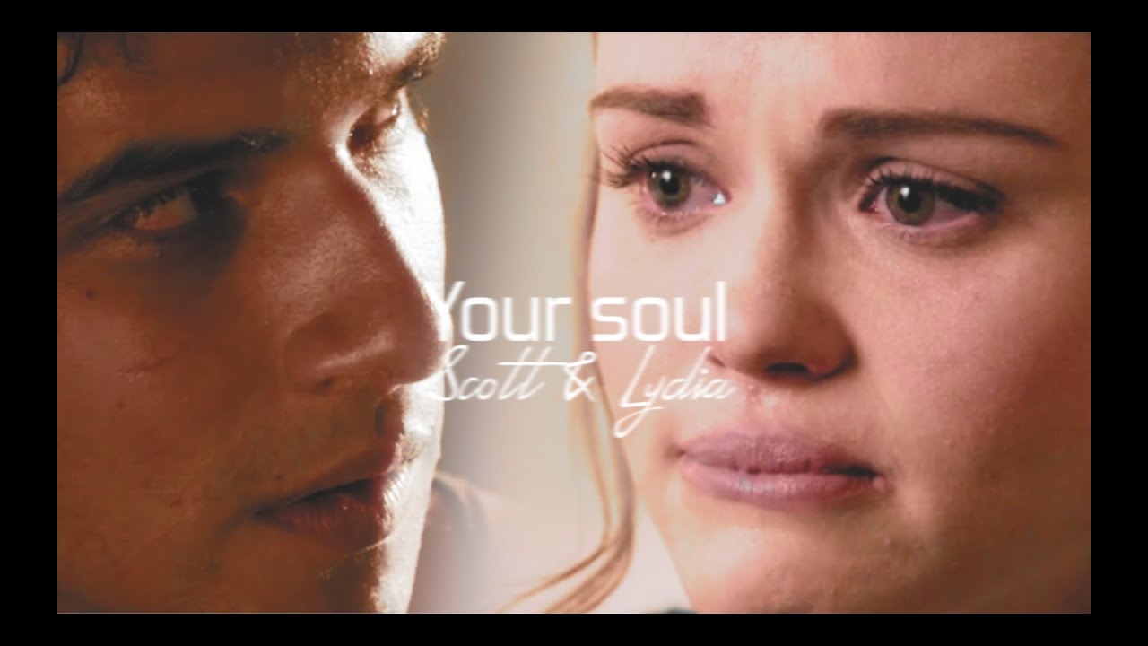 your soul; scott & lydia [600 subs]