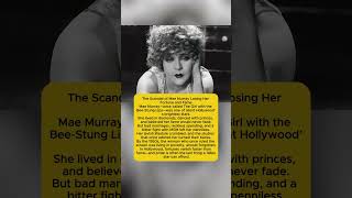 The Scandal of Mae Murray Losing Her Fortune and Fame | Hollywood’s Fallen Star