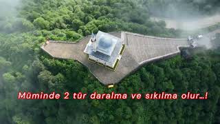 Müminde 2 tür daralma ve sıkılma olur…!