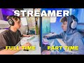 DAY IN THE LIFE: FULL TIME VS. PART TIME STREAMER