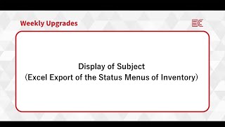 [ECOUNT Weekly Upgrades] Display of Subject - Excel Export of the Status Menus of Inventory