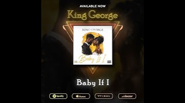Thumbnail of King George - Baby If I (OUT NOW) New Single 🔥💛 #KGMusicGroup #AceVisionzProductions