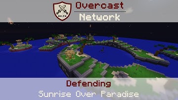 Overcast: Defending [03] » Sunrise Over Paradise