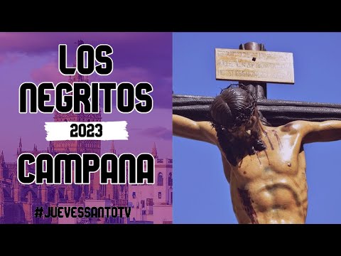 Los Negritos en Campana 2023  - Jueves Santo Sevilla