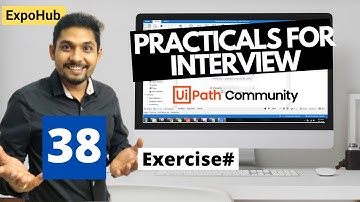 UiPath Exercise # 38  | UiPath Interview Questions and Answers | ExpoHub | By Rakesh