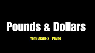 Yemi Alade - Pounds & Dollars Lyrics Ft. Phyno