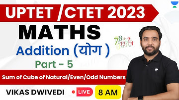 Addition (Sum of Cube of Natural/Even/Odd Numbers) | Part 5 | Maths | UPTET /CTET 2023