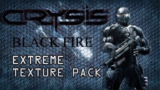 CRYSIS EXTREME GRAPHICS | BLACK FIRE | HD TEXTURE PACK | Core
