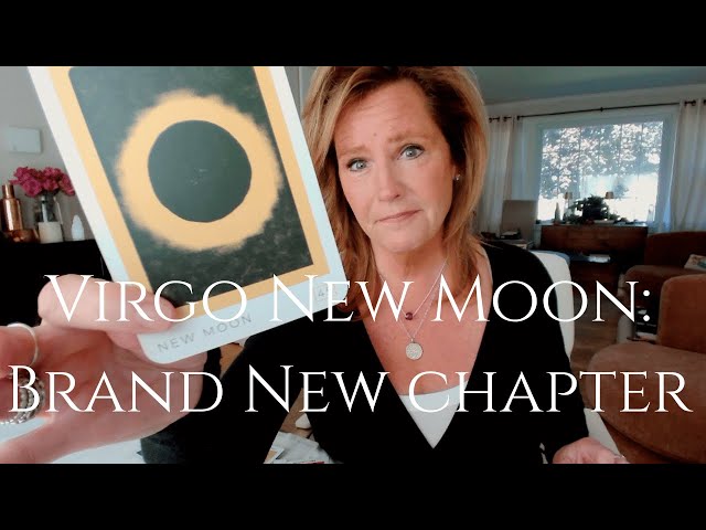 Divine Feminine : Virgo NEW MOON - The Closing Of A VERY Old