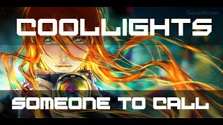 [Nightcore] Coollights - Someone to Call