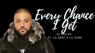 DJ Khaled - Every Chance I Get (lyrics) #music
