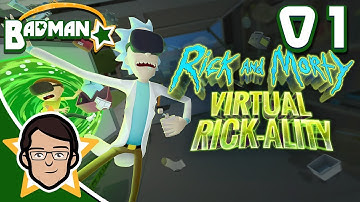 Virtual Rick-ality - Part 1 - Badman Gaming