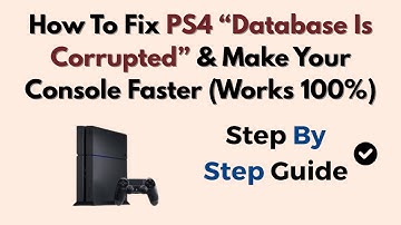 How To Fix PS4 “Database Is Corrupted” & Make Your Console Faster (Works 100%)
