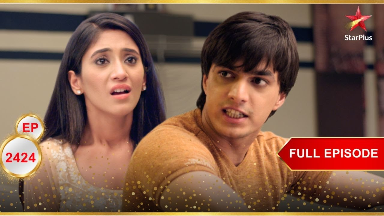 Kartik ने Naira को डांटा! | Full Ep. 2424 | Yeh Rishta Kya Kehlata Hai