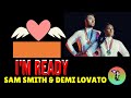 I&#39;m Ready -Sam Smith &amp; Demi Lovato Lyrics