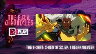 The X-Chat: X-Men ‘97 S2. Ep. 1 Recap/Review