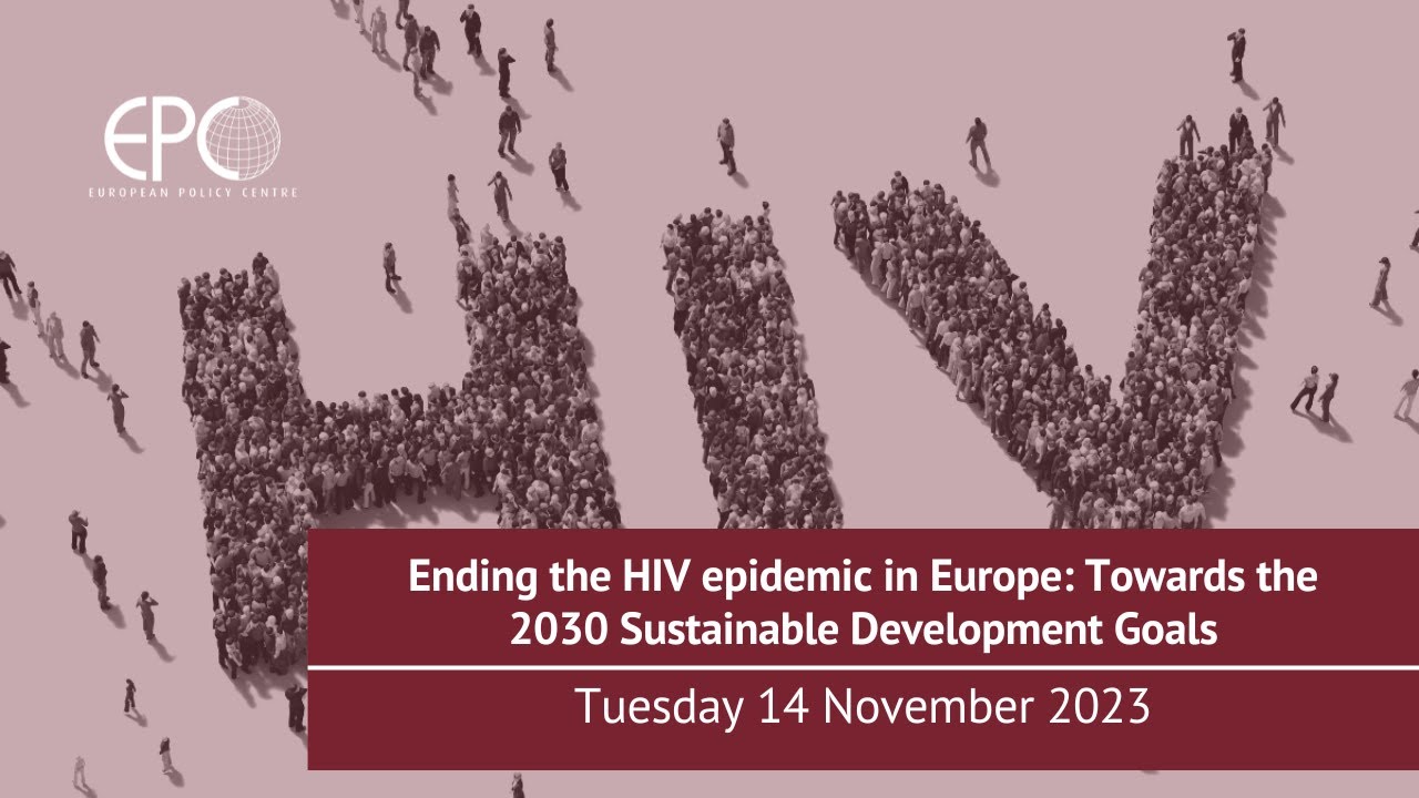 Ending the HIV epidemic in Europe: Towards the 2030 Sustainable Development Goals