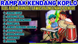 PONGDUT RAMPAK KENDANG KOPLO FULL BLEKUKK 2026|BADAI BIRU FULL ALBUM DANGDUT LAWAS COCOK BUAT SANTAI