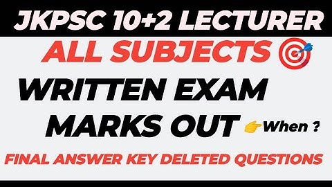 JKPSC LECTURER🔥|| SUBJECTS 👉Written Exam Candidates Marks & Deleted Questions (Queries)✅