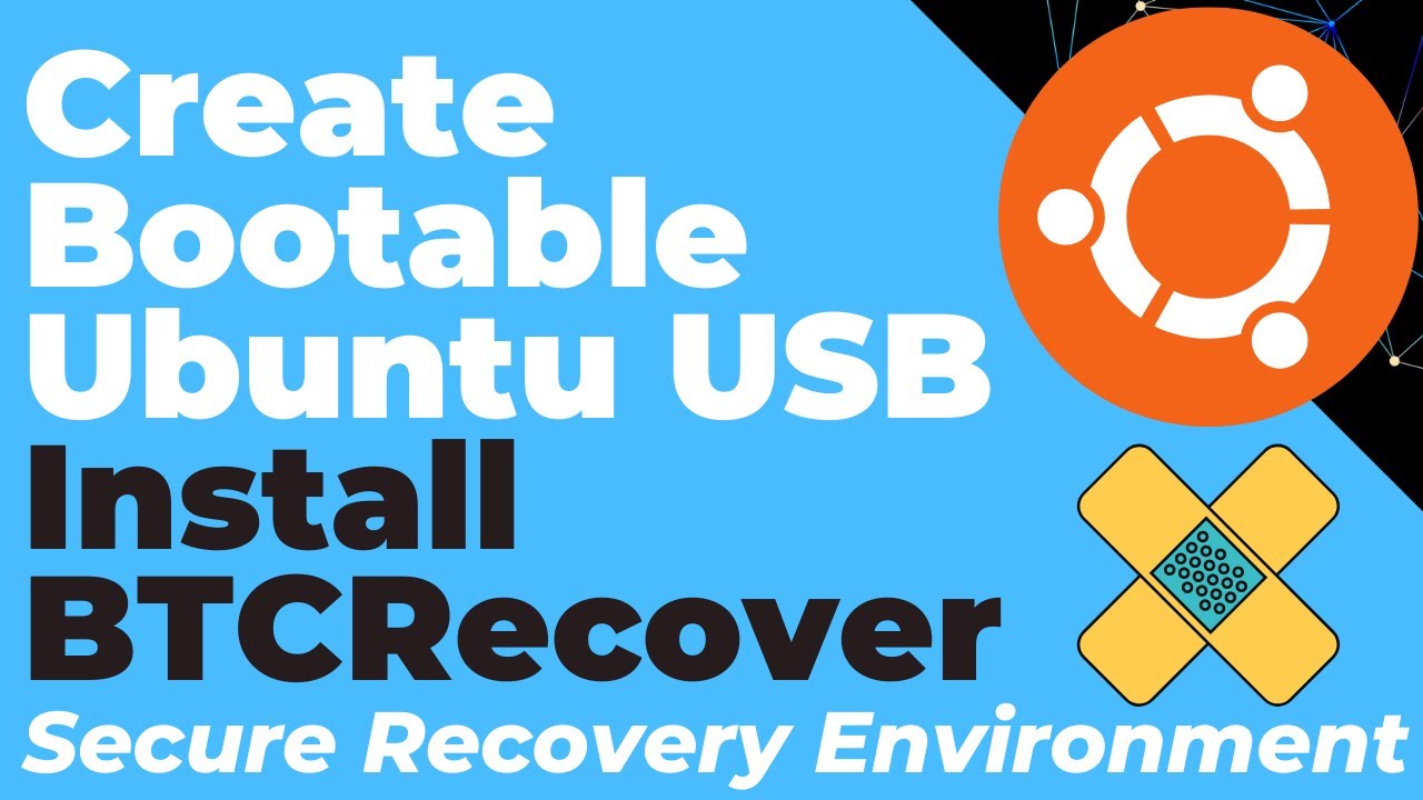 Creating Bootable Ubuntu Linux USB + Installing BTCRecover (Airgapped,  Amnesic Recovery Environment)