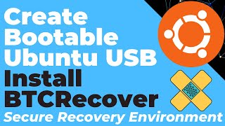 Creating Bootable Ubuntu Linux USB + Installing BTCRecover (Airgapped, Amnesic Recovery Environment)