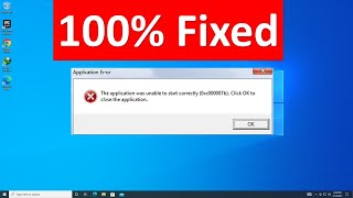 The Application Was Unable To Start Correctly 0Xc000007B Click Ok To Close The Application 2022
