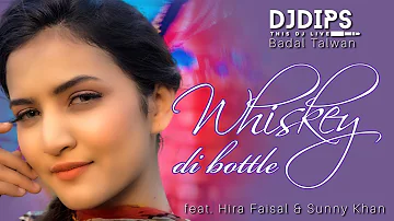 Whiskey Di Bottle | DJ Dips | Badal Talwan | Feat. Hira Faisal tiktok & Sunny Khan | Desi As Folk