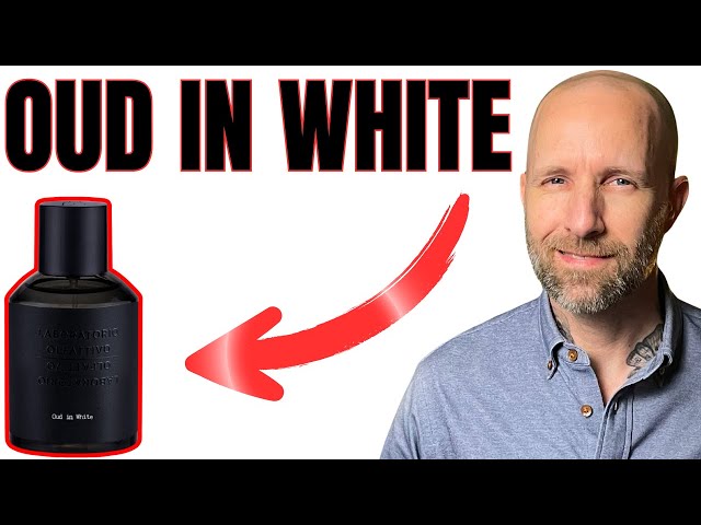 Fragrance Review of Oud In White by Laboratorio Olfattivo | An