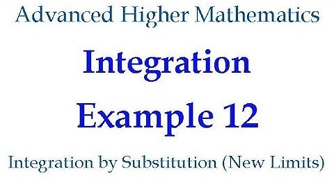 Integration Example 12 - Integration by Substitution: New Limits