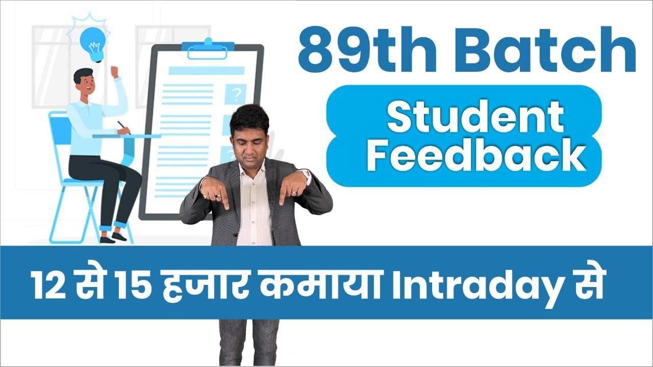 89th Batch Student Feedback 12 15 Intraday Mukul 
