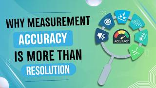 Datos Why Measurement Accuracy is More Than Resolution Noticias