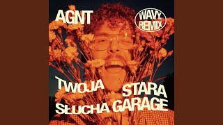 TWOJA STARA SŁUCHA GARAGE - (WAVY. REMIX)
