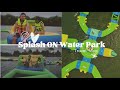 Splash ON Water Park Orilla in 4K