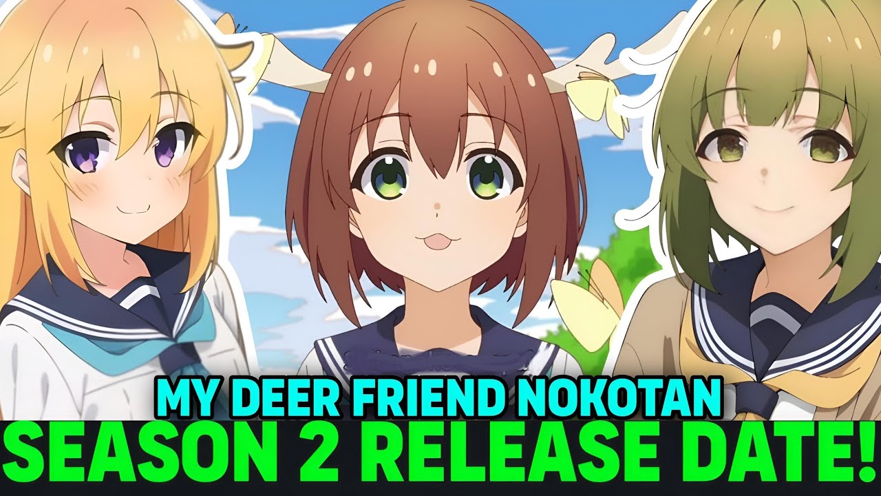 My Deer Friend Nokotan Anime Release Date www.youtube.com