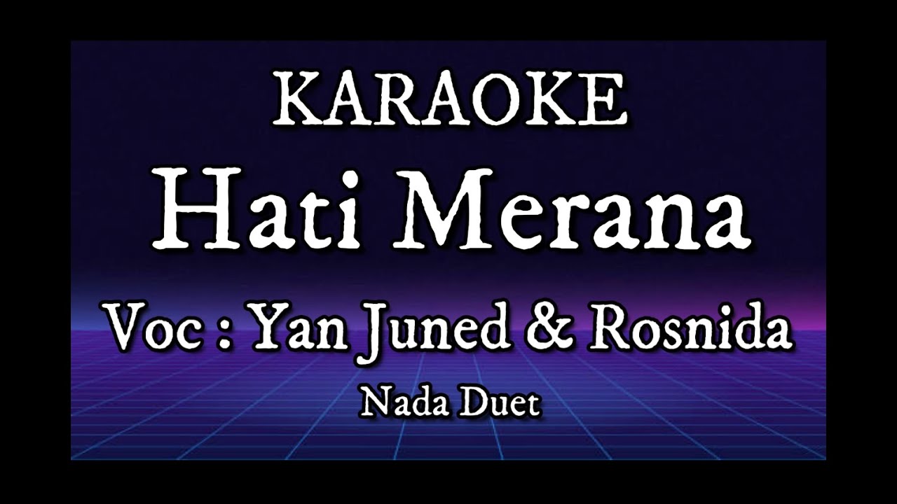 Hati Merana Melayu Yan Juned & Rosnida Karaoke Duet Versi MEDELI