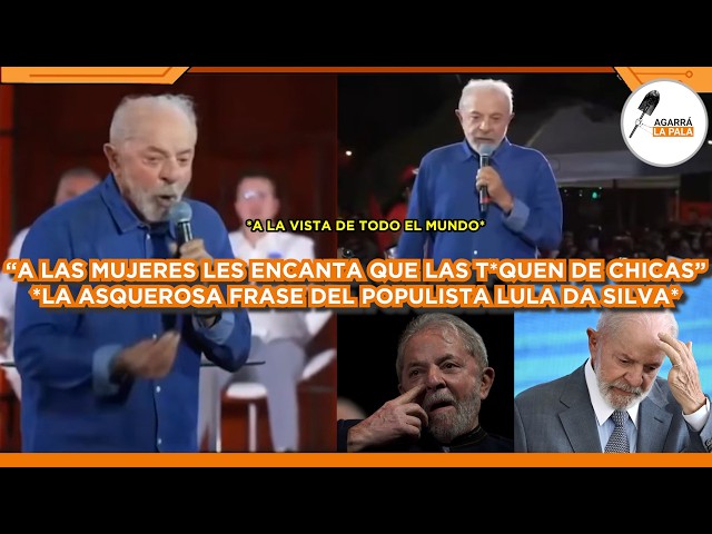 LULA DA SILVA DESCENDIÓ A LA LOCURA Y TIRÓ UNA FRASE NEFASTA A LA VISTA DEL MUNDO "A LAS MUJERES..."