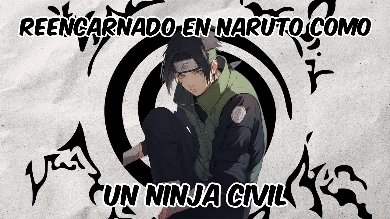 Reencarnado en naruto como un ninja civil capitulo 3
