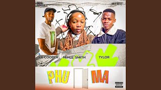 Phuma feat Tylor U0026 Mihle Smith